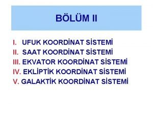 BLM II I UFUK KOORDNAT SSTEM II SAAT