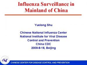 Influenza Surveillance in Mainland of China Yuelong Shu