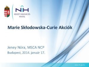 Marie SkodowskaCurie Akcik Jeney Nra MSCA NCP Budapest