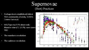 Supernovae Best Practices Perhaps best establishedoldest TDA community