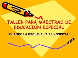 TALLER PARA MAESTRAS DE EDUCACIN ESPECIAL CUANDO LA