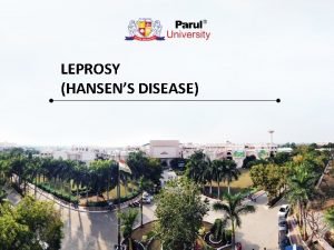 LEPROSY HANSENS DISEASE LEPROSY HANSENS DISEASE INTR 0