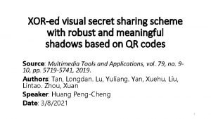 XORed visual secret sharing scheme with robust and