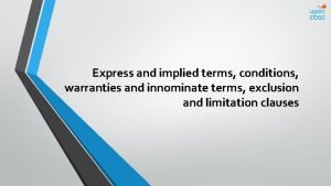 Express and implied terms conditions warranties and innominate