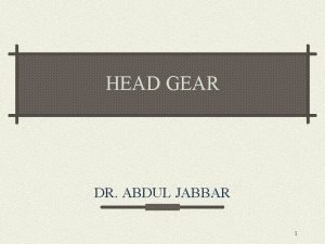 HEAD GEAR DR ABDUL JABBAR 1 Means of