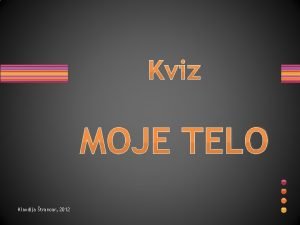 Kviz MOJE TELO Klavdija trancar 2012 VDIHNEMO OGLJIKOV