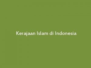 Kerajaan Islam di Indonesia Kesultanan Samudra Pasai Kerajaan