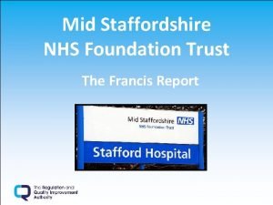 Mid Staffordshire NHS Foundation Trust The Francis Report