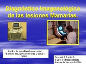 Diagnstico Imagenolgico de las lesiones Mamarias Centro de