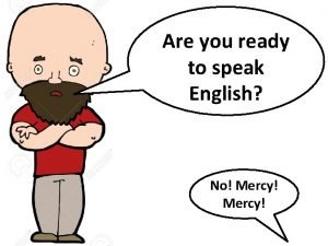 Are you ready to speak English No Mercy