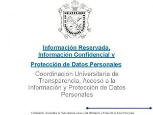 Informacin Reservada Informacin Confidencial y Proteccin de Datos