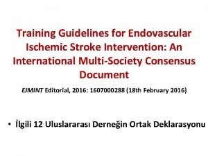 Training Guidelines for Endovascular Ischemic Stroke Intervention An