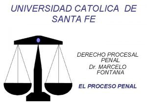 UNIVERSIDAD CATOLICA DE SANTA FE DERECHO PROCESAL PENAL