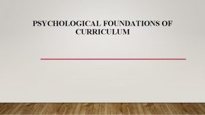 Psychological foundations of curriculum