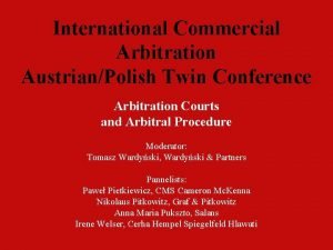 International Commercial Arbitration AustrianPolish Twin Conference Arbitration Courts