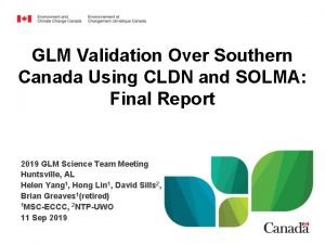 GLM Validation Over Southern Canada Using CLDN and