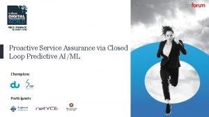 Closed loop predictive ai/ml for service assurance