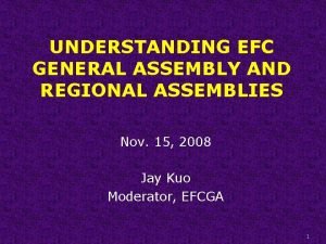 UNDERSTANDING EFC GENERAL ASSEMBLY AND REGIONAL ASSEMBLIES Nov