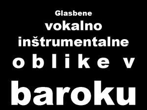 Glasbene vokalno intrumentalne oblike v baroku Madrigalna komedija