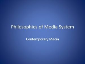 Philosophies of Media System Contemporary Media Philosophies of