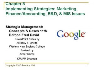 Chapter 8 Implementing Strategies Marketing FinanceAccounting RD MIS
