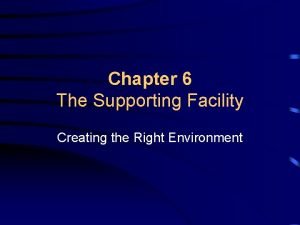 Chapter 6 The Supporting Facility Creating the Right