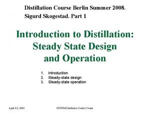 Distillation Course Berlin Summer 2008 Sigurd Skogestad Part