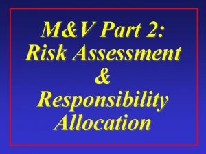 MV Part 2 Risk Assessment Responsibility Allocation Risk
