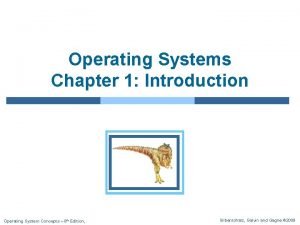 Operating Systems Chapter 1 Introduction Operating System Concepts