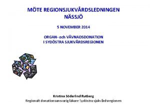 MTE REGIONSJUKVRDSLEDNINGEN NSSJ 5 NOVEMBER 2014 ORGAN och