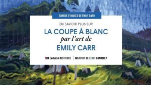 Emily Carr Rejet par les bcherons mais aim