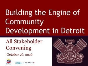 Building the engine of community development in detroit