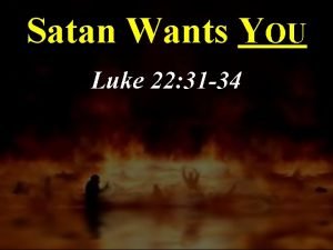 Satan desires to sift you