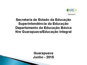 Secretaria de Estado da Educao Superintendncia da Educao