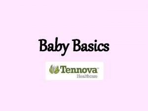 Baby Basics Class Topics Common Occurrences Common Concerns