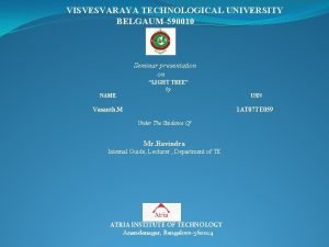 VISVESVARAYA TECHNOLOGICAL UNIVERSITY BELGAUM590010 Seminar presentation on LIGHT