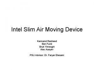 Intel Slim Air Moving Device Karmand Rasheed Ben