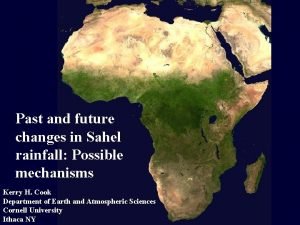 Past and future changes in Sahel rainfall Possible