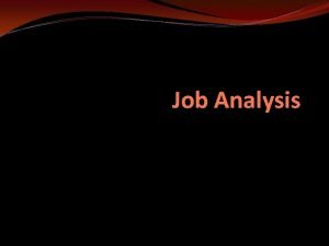 Job Analysis Job Analysis In a labour surplus