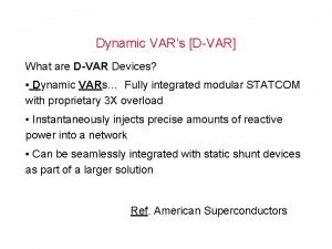 Dynamic VARs DVAR What are DVAR Devices Dynamic