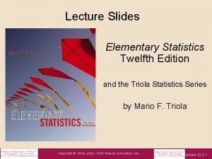 Lecture Slides Elementary Statistics Twelfth Edition and the