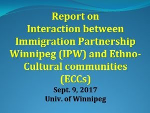 Report on Interaction between Immigration Partnership Winnipeg IPW