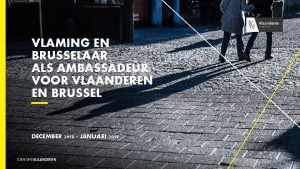 VLAMING EN BRUSSELAAR ALS AMBASSADEUR VOOR VLAANDEREN EN