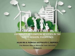 LIVEABILITY OF COMPONENT CITIES IN THE ILOCOS REGION