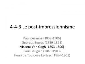 4 4 3 Le postimpressionnisme Paul Czanne 1839
