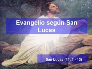 Lucas 11 1 13