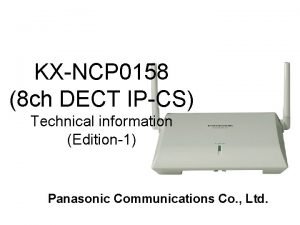 KXNCP 0158 8 ch DECT IPCS Technical information