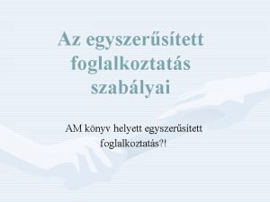 Az egyszerstett foglalkoztats szablyai AM knyv helyett egyszerstett