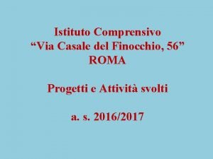 Istituto Comprensivo Via Casale del Finocchio 56 ROMA