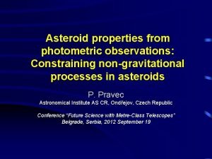 Asteroid properties from photometric observations Constraining nongravitational processes